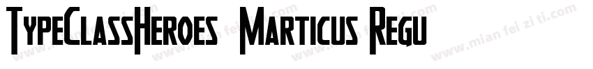 TypeClassHeroes  Marticus Regular字体转换